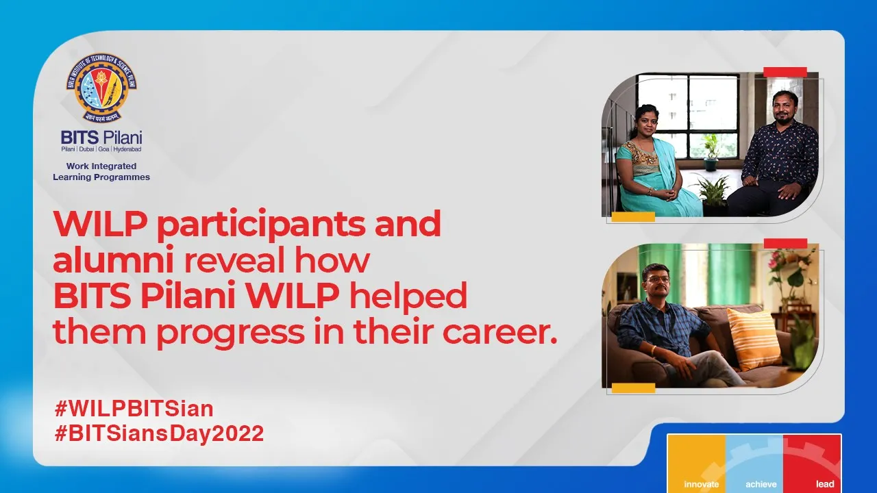 WILP participants and alumni reveal how BITS Pilani WILP helped them progress in their career.